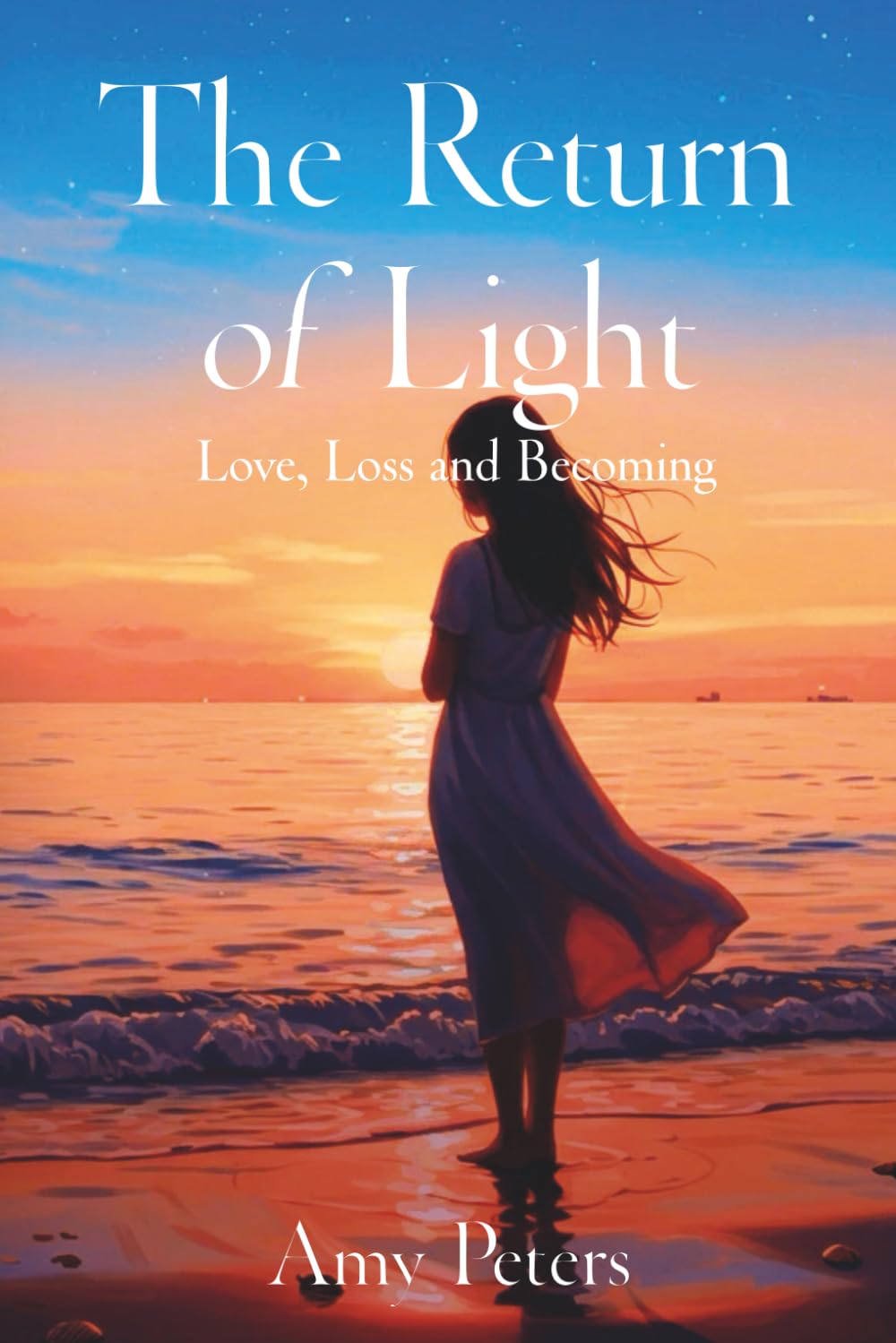 The Return of Light: Love, Loss and Becoming