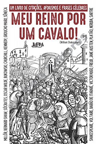 Meu Reino por um Cavalo: um Livro de Citações, Aforismos e Frases Célebres
