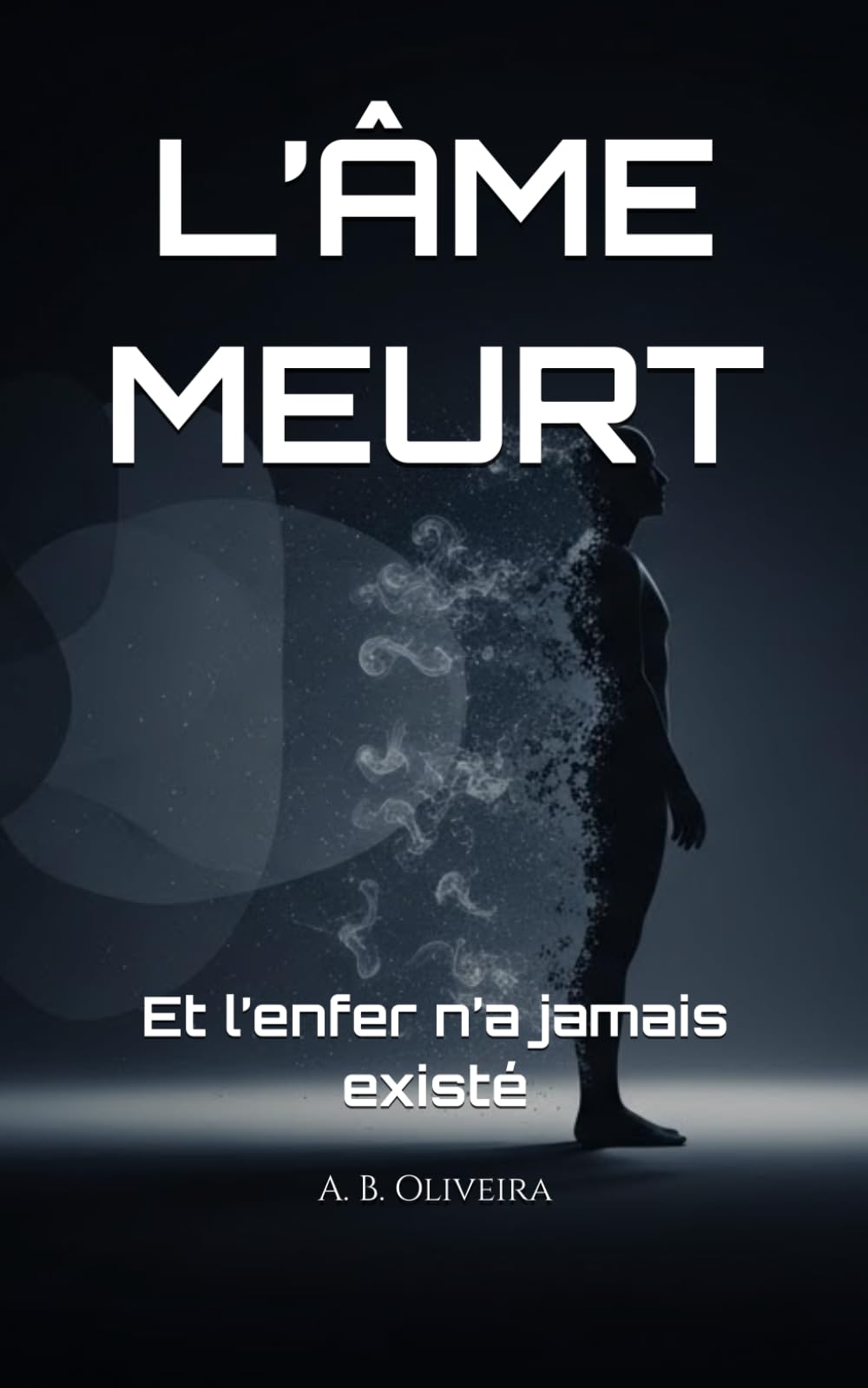 L’ÂME MEURT: Et l’enfer n’a jamais existé