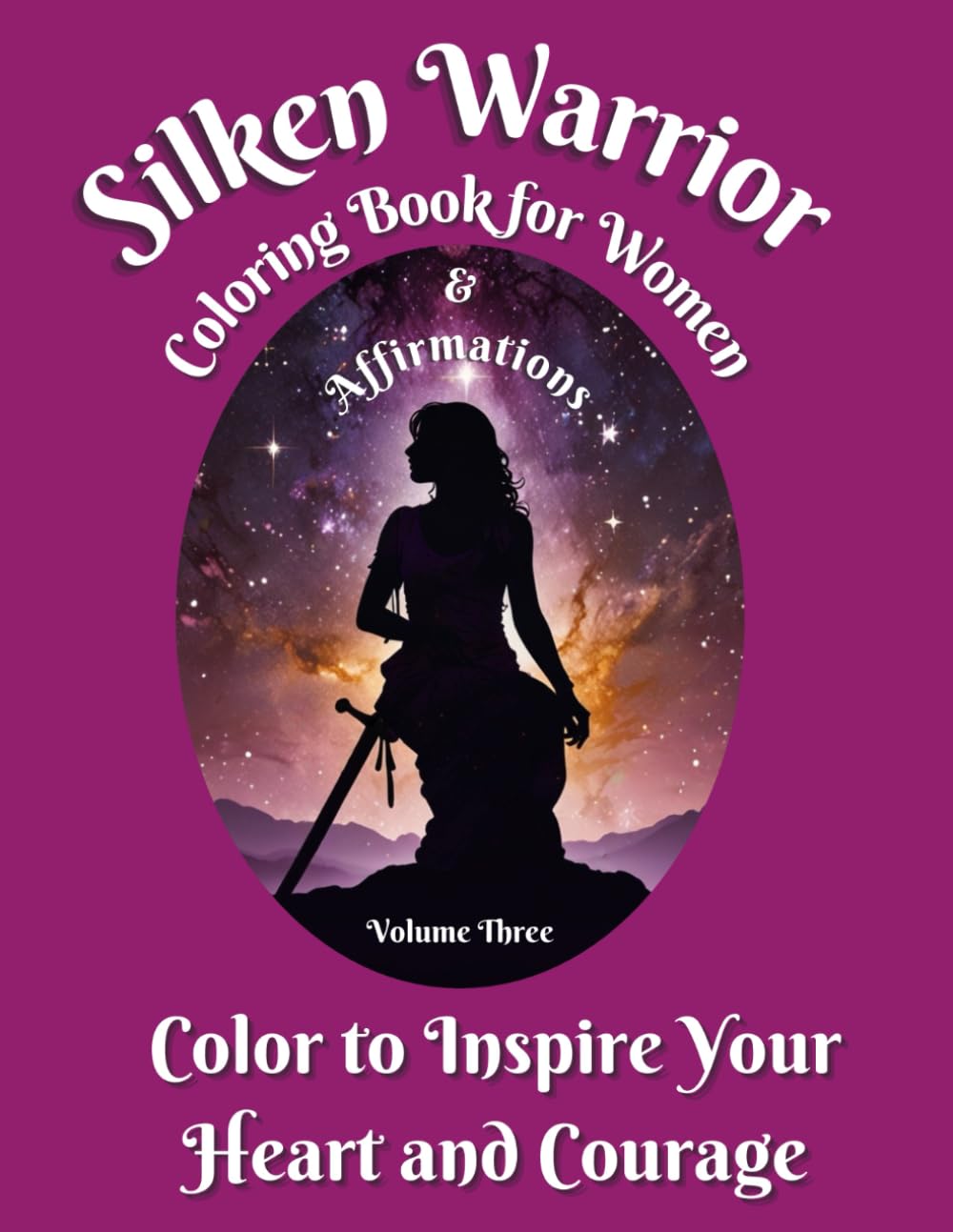 Silken Warrior Coloring Book for Women: & Affirmations