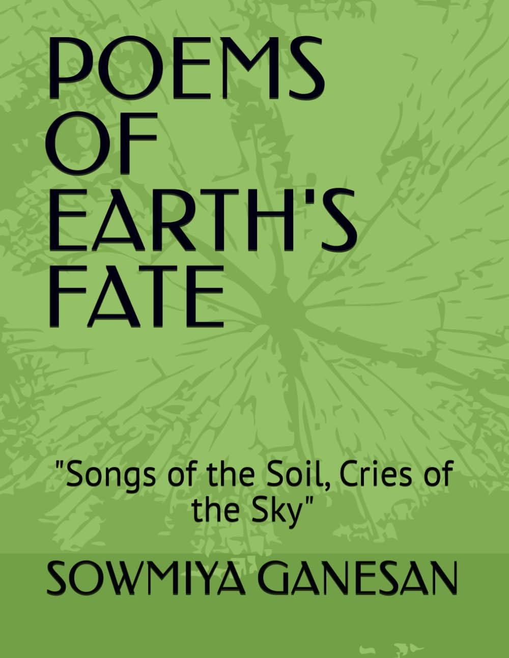 POEMS OF EARTH'S FATE: "Songs of the Soil, Cries of the Sky"