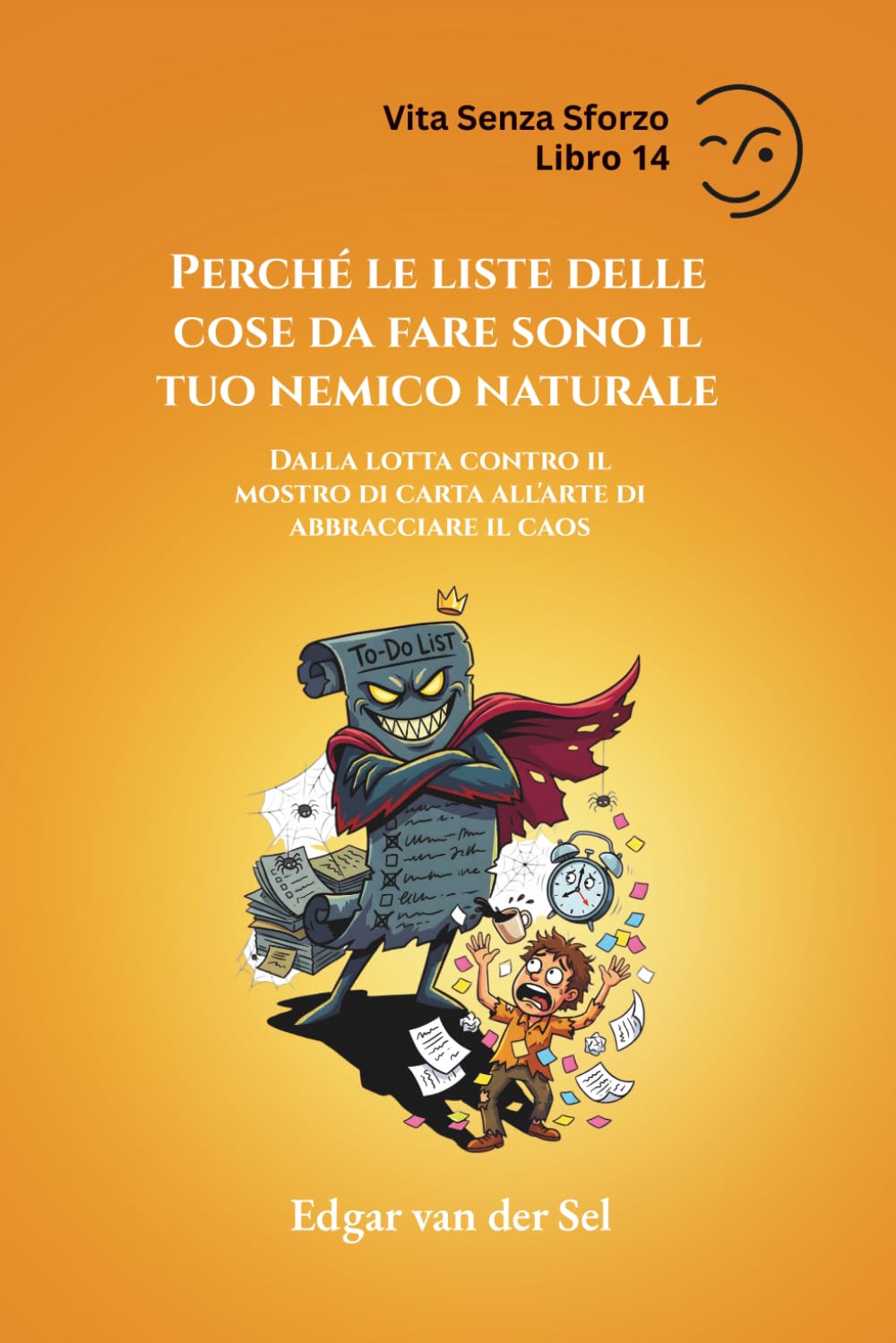 Perché le liste delle cose da fare sono il tuo nemico naturale: Dalla lotta contro il mostro di carta all'arte di abbracciare il caos
