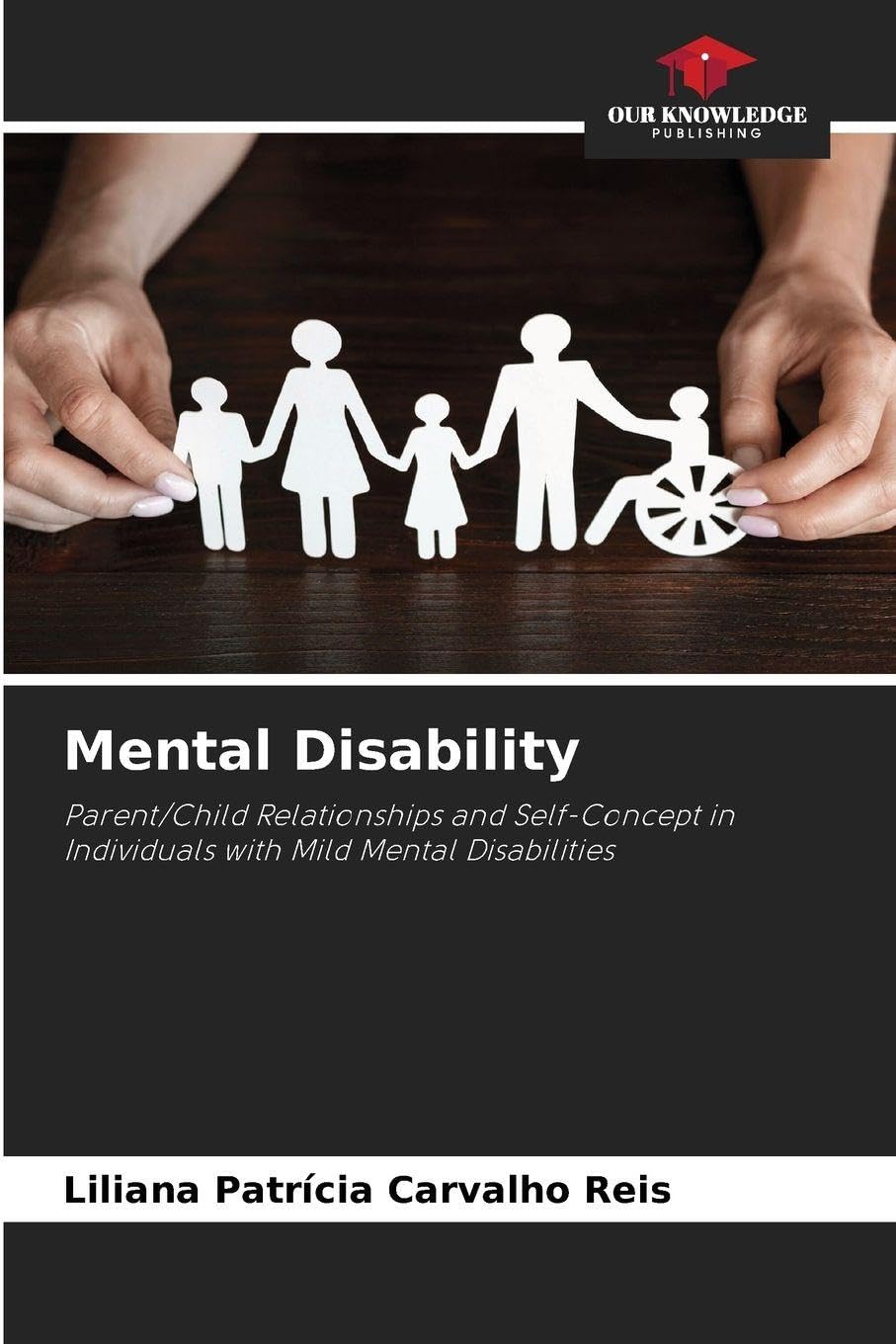 Mental Disability: Parent/Child Relationships and Self-Concept in Individuals with Mild Mental Disabilities