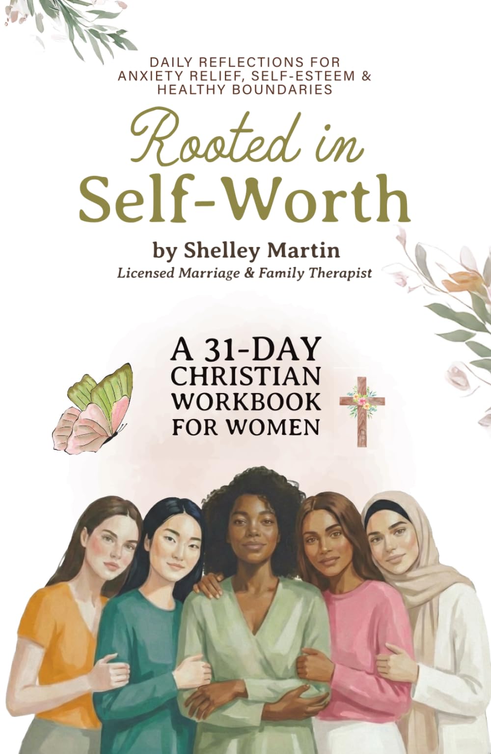 Rooted in Self Worth: A 31-Day Christian Workbook for Women Daily Reflections for Anxiety Relief, Self-Esteem, and Healthy Boundaries