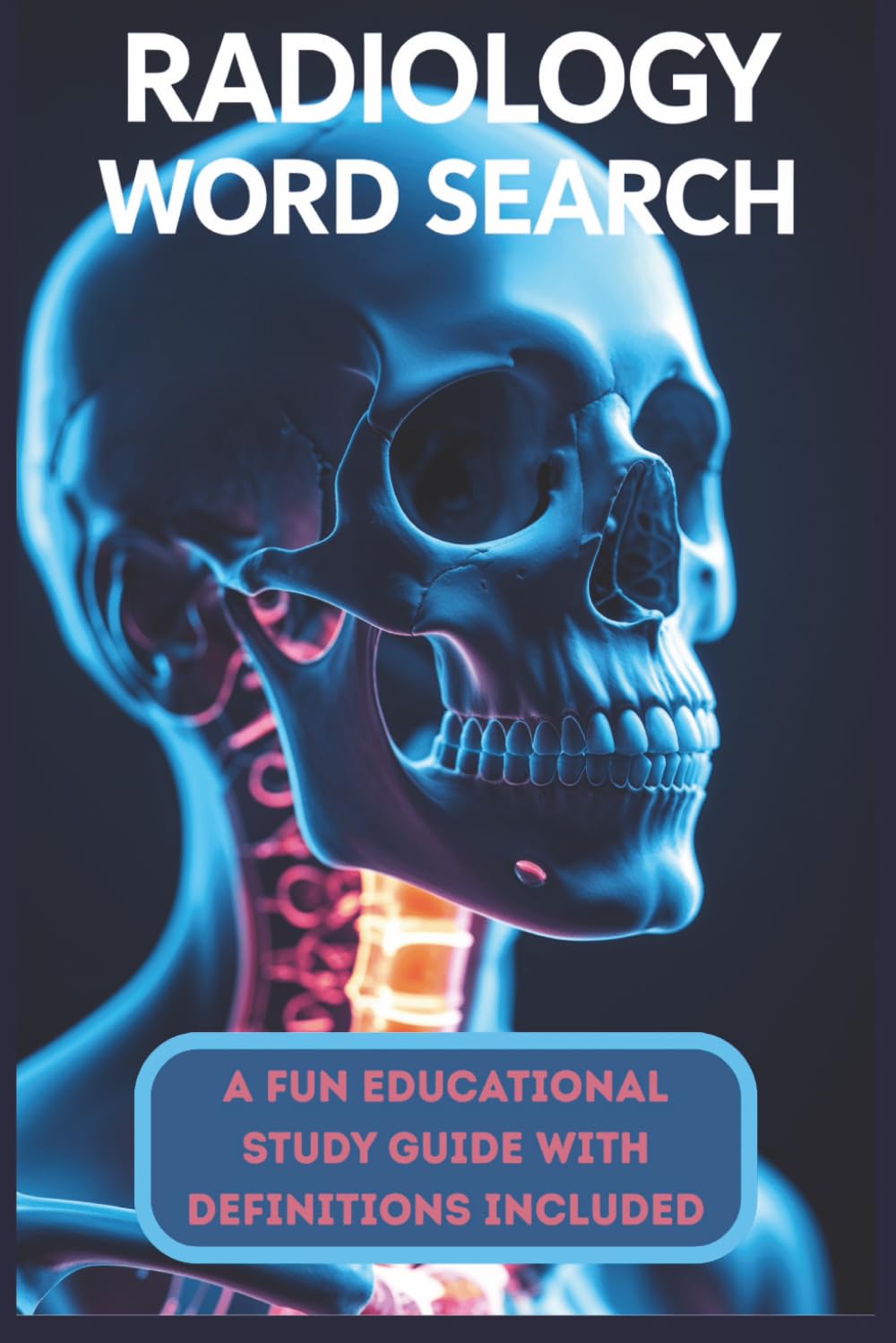 Radiology Word Search: An Educational Study Guide With Definitions Included