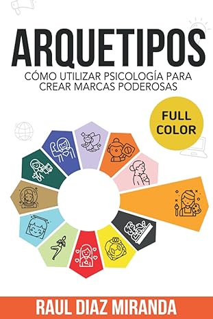 Portada de Arquetipos: Cómo utilizar psicología para crear marcas poderosas