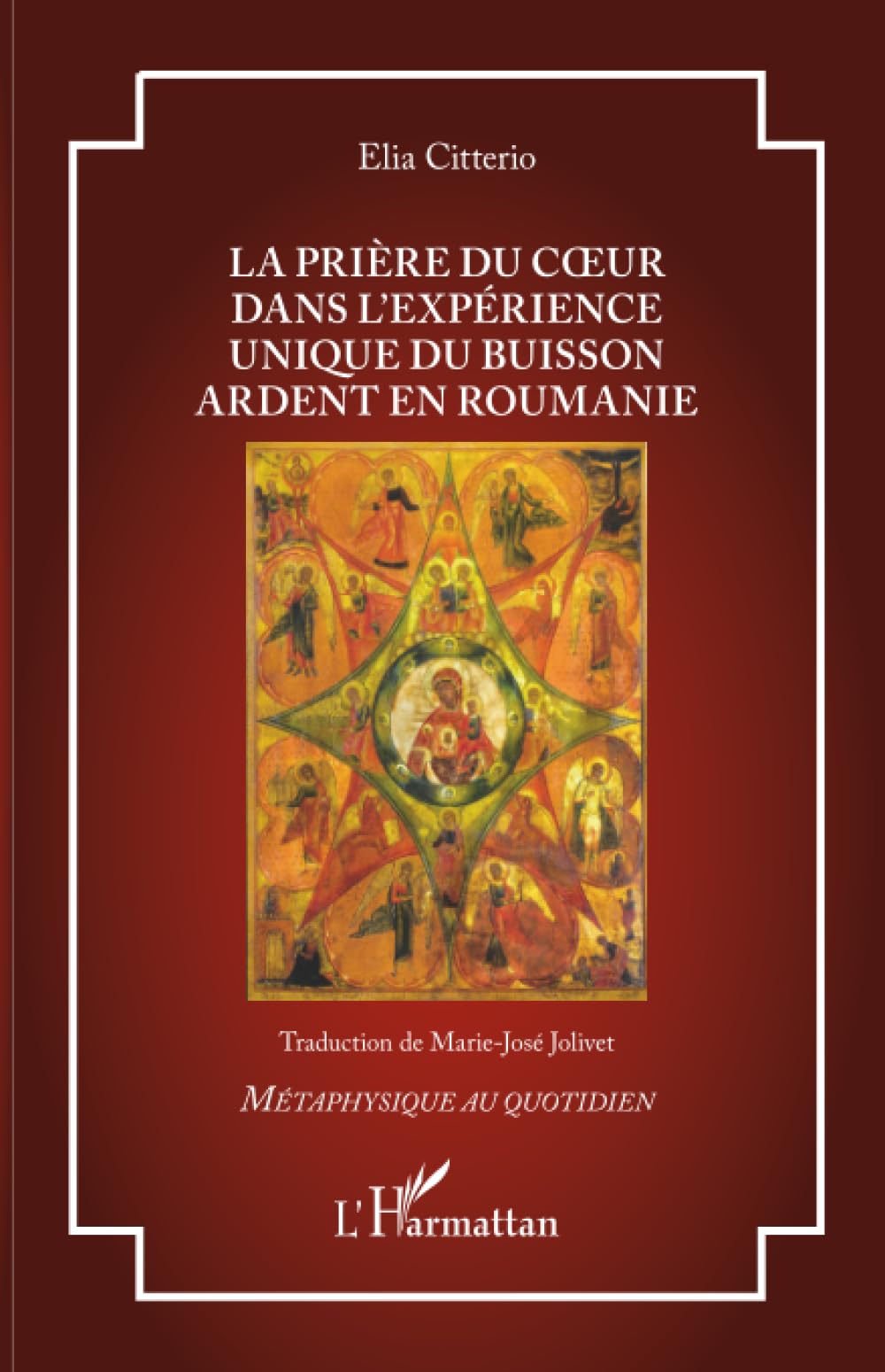 La prière du coeur dans l’expérience unique du Buisson Ardent en Roumanie (Métaphysique Au Quotidien)