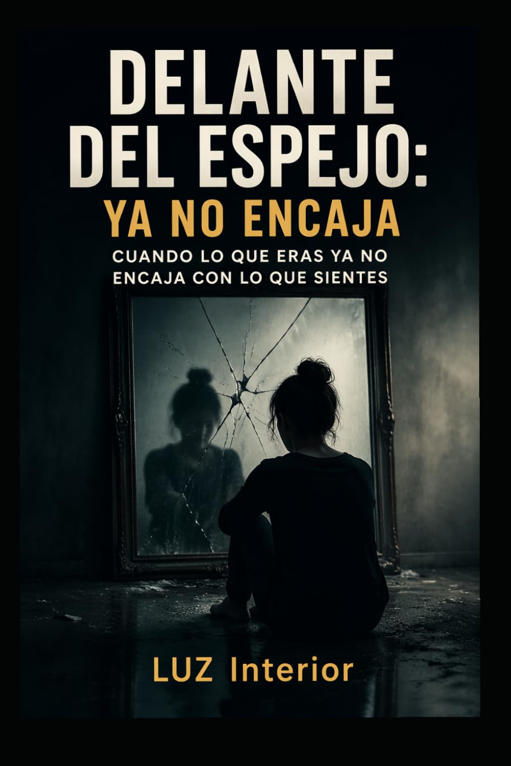 Delante del espejo: Ya no encaja: Cuando lo que eras ya no encaja con lo que sientes