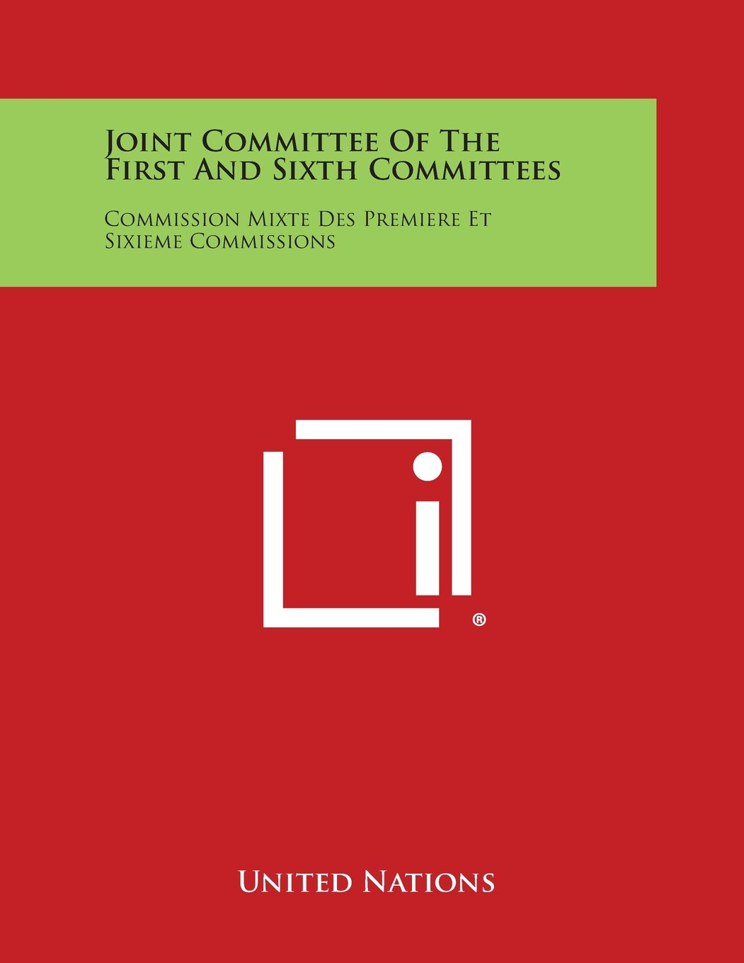 Joint Committee of the First and Sixth Committees: Commission Mixte Des Premiere Et Sixieme Commissions