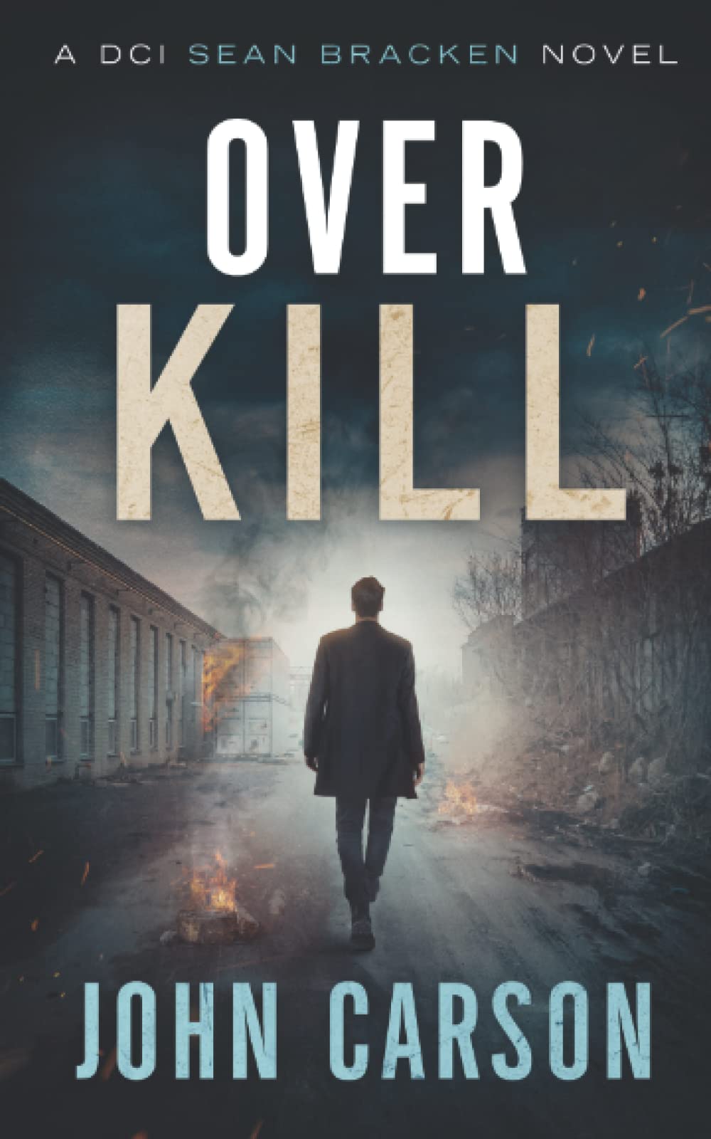 Over Kill: DCI Sean Bracken Crime Thrilllers (A DCI Sean Bracken Crime Thriller)