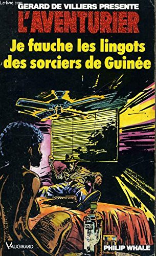 Je fauche les lingots des sorciers de Guinée