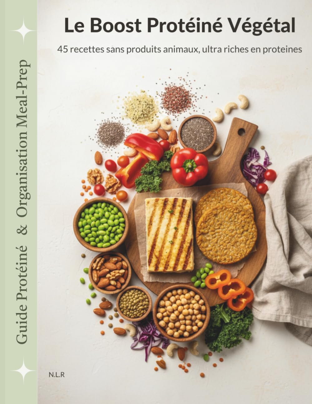 Le Boost Protéiné Végétal: 45 recettes sans produits animaux, ultra riches en protéines