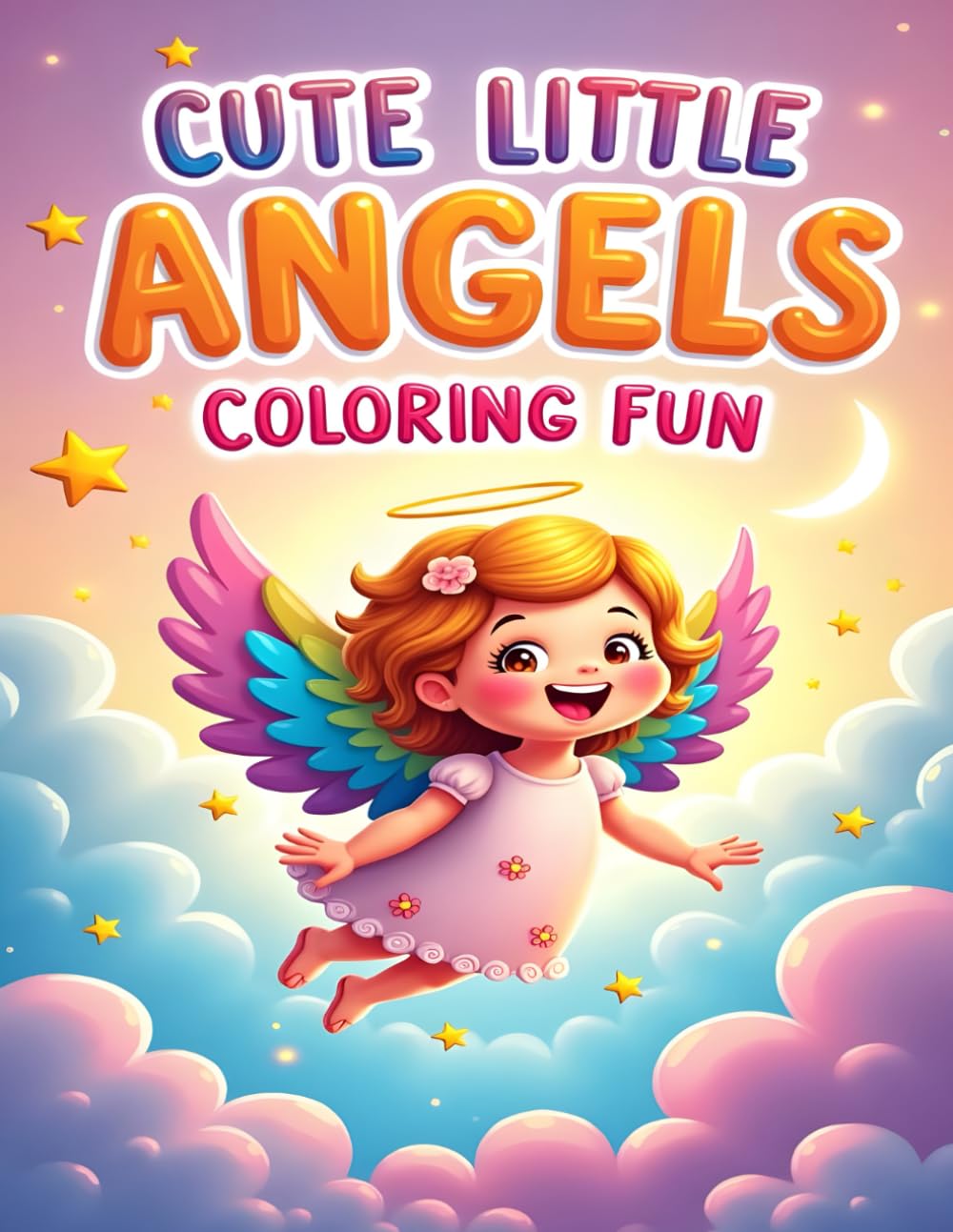 CUTE LITTLE ANGELS COLORING FUN: MAGICAL HEAVENLY IMAGES TO COLOR: STARS, CLOUDS & ANGELS