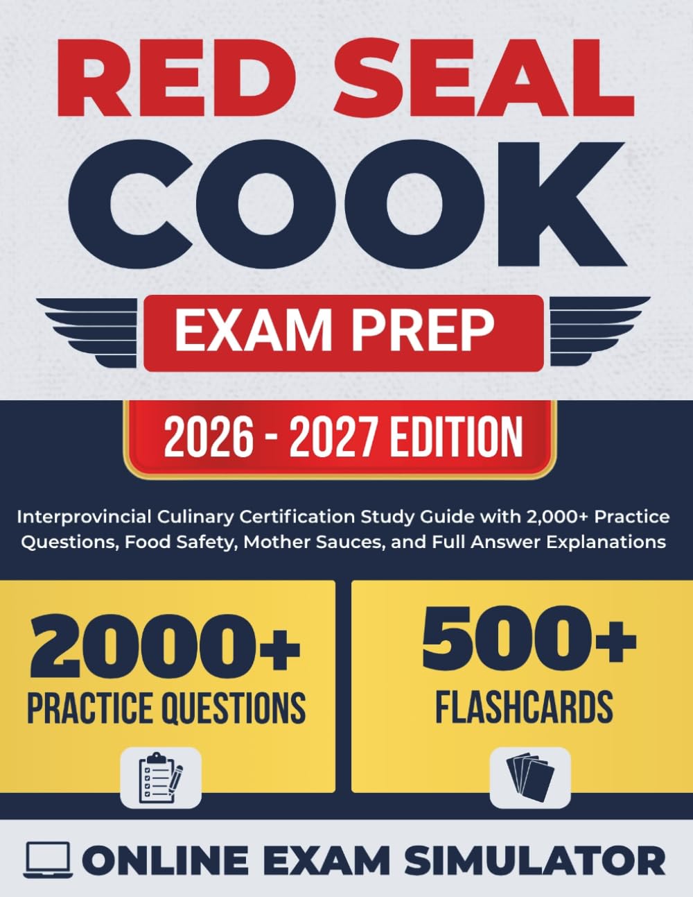 Red Seal Cook Exam Prep: Interprovincial Culinary Certification Study Guide with 2,000+ Practice Questions, Food Safety, Mother Sauces, and Full Answer Explanations