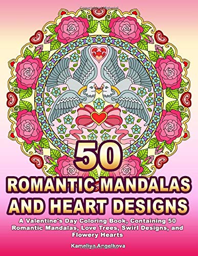Télécharger 50 Romantic Mandalas and Heart Designs: A Valentine's Day Coloring Book, Containing 50 Romantic Mand livre En ligne