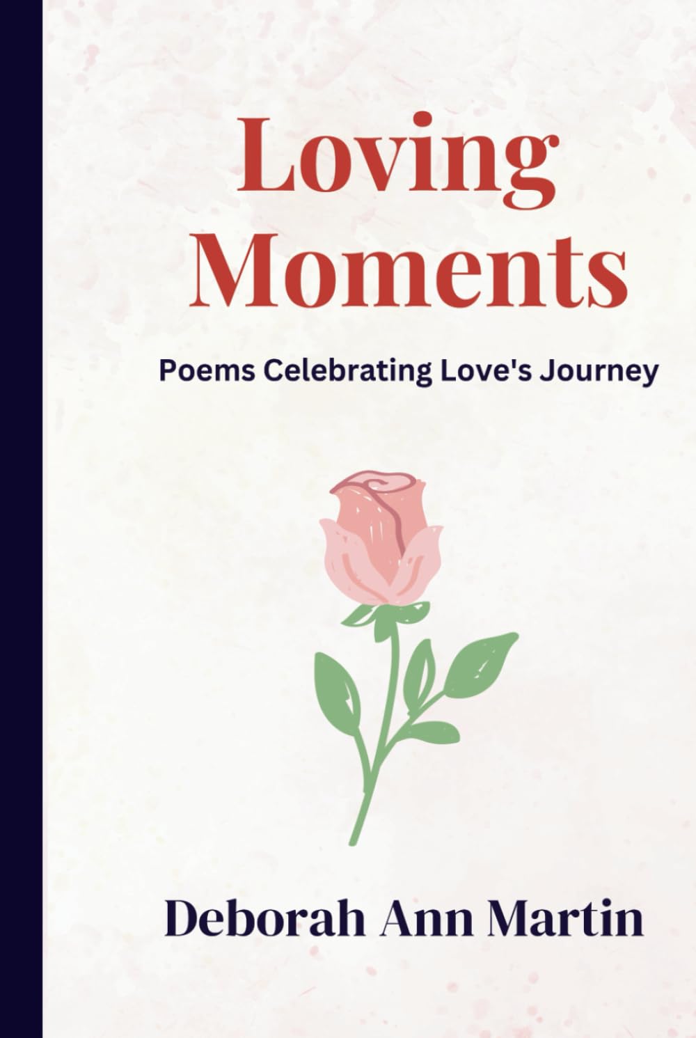 Loving Moments: Poems Celebrating Love's Journey (Life Moments)