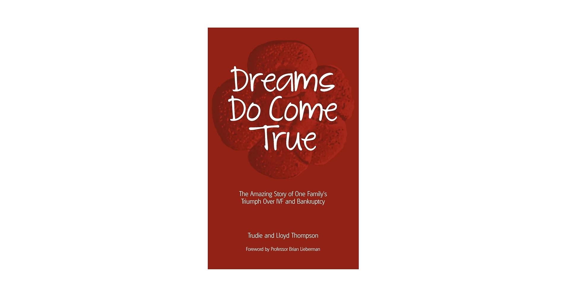 Dreams Do Come True: The Amazing Story of One Family's