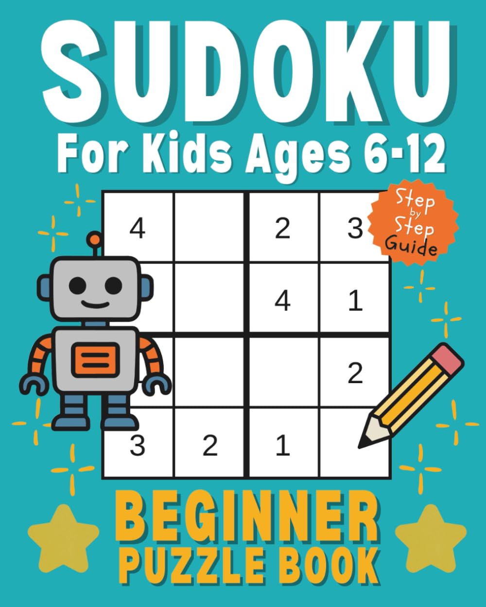 SUDOKU FOR KIDS AGES 6-12: BEGINNER PUZZLE BOOK