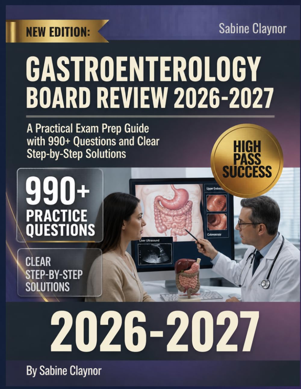 Gastroenterology Board Review 2026-2027: A Practical Exam Prep Guide with 990+ Questions and Clear Step-by-Step Solutions