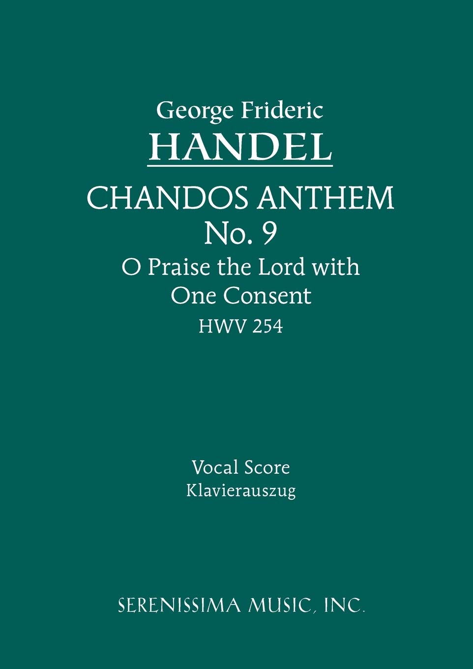 O Praise the Lord with One Consent, HWV 254: Vocal score: 9 (Chandos Anthem)