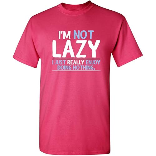 Not Lazy Enjoy Doing Nothing Graphic Novelty Sarcastic Funny T Shirt
