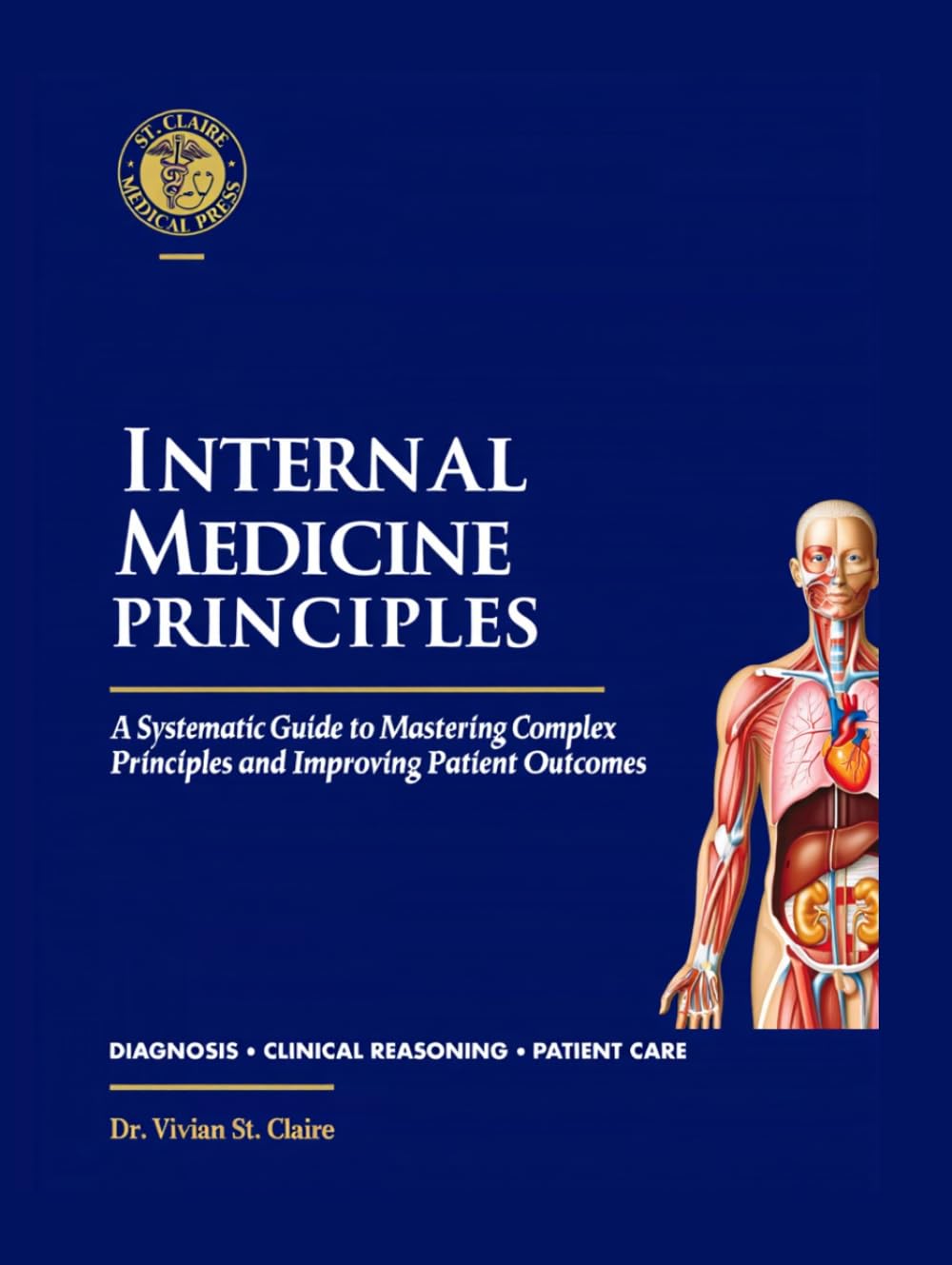Internal Medicine Principles: A Systematic Guide to Mastering Complex Principles and Improving Patient Outcomes.