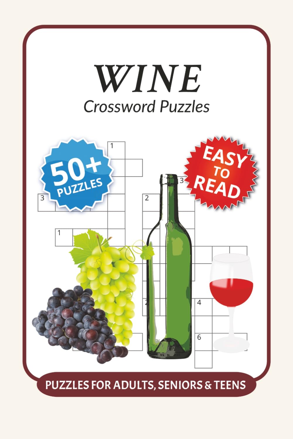 Wine Crossword Puzzles: Crossword Puzzles with Easy to Read Print about Wine, Vineyard, Grape Varieties and More I 6x9 inches, 120 pages I 50+ Puzzles ... Gift for wine lovers, sommeliers and hosts