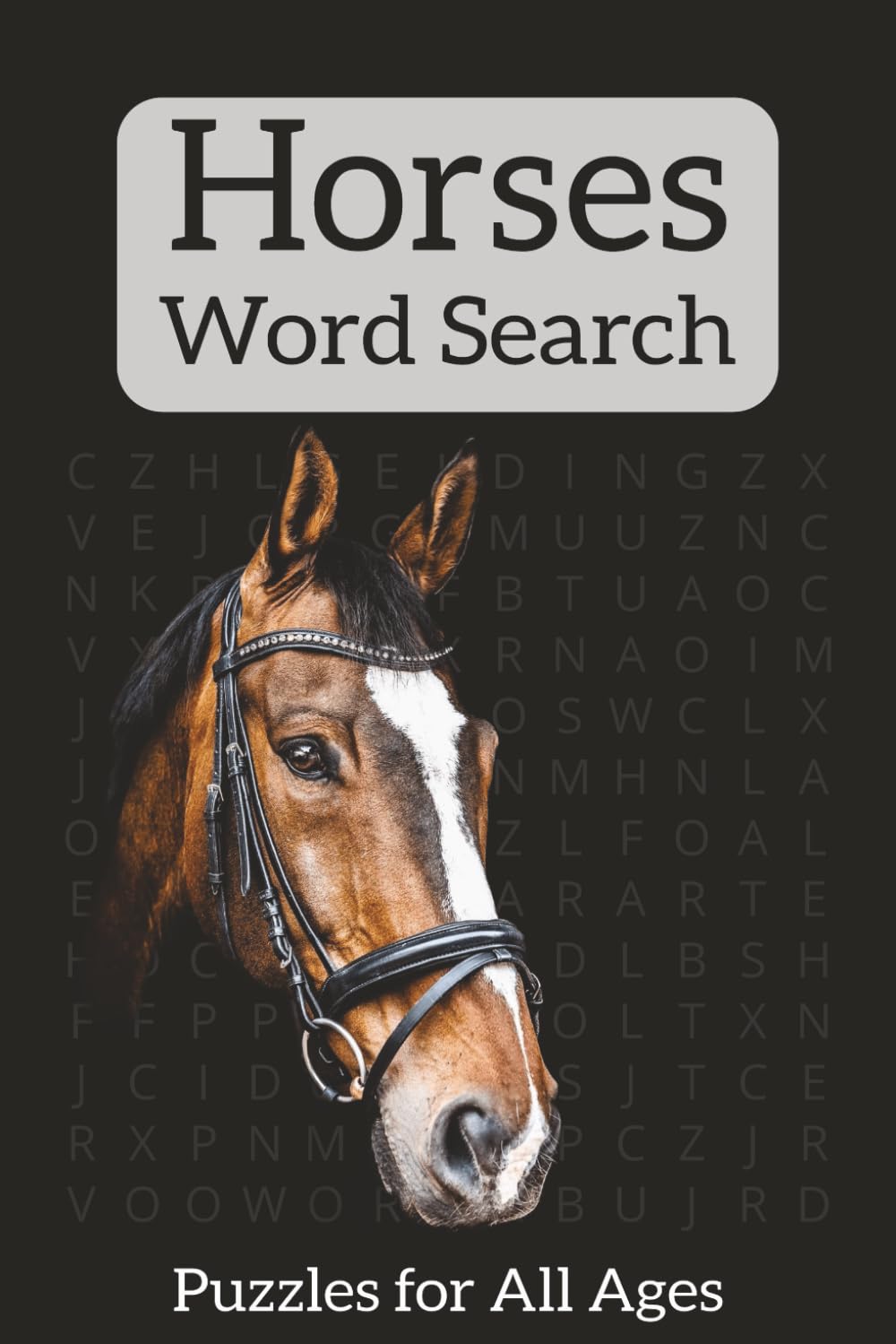 Horses Word Search: A Puzzle Book for Horse Lovers, Riders, & Equestrians | 6x9in | 50+ Puzzles | Great Gift for Travel,, Holidays, & Downtime