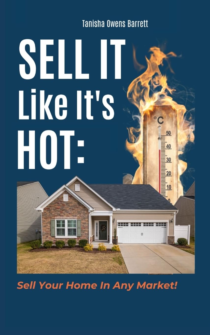 Sell It Like It's Hot: Sell Your Home In Any Market!