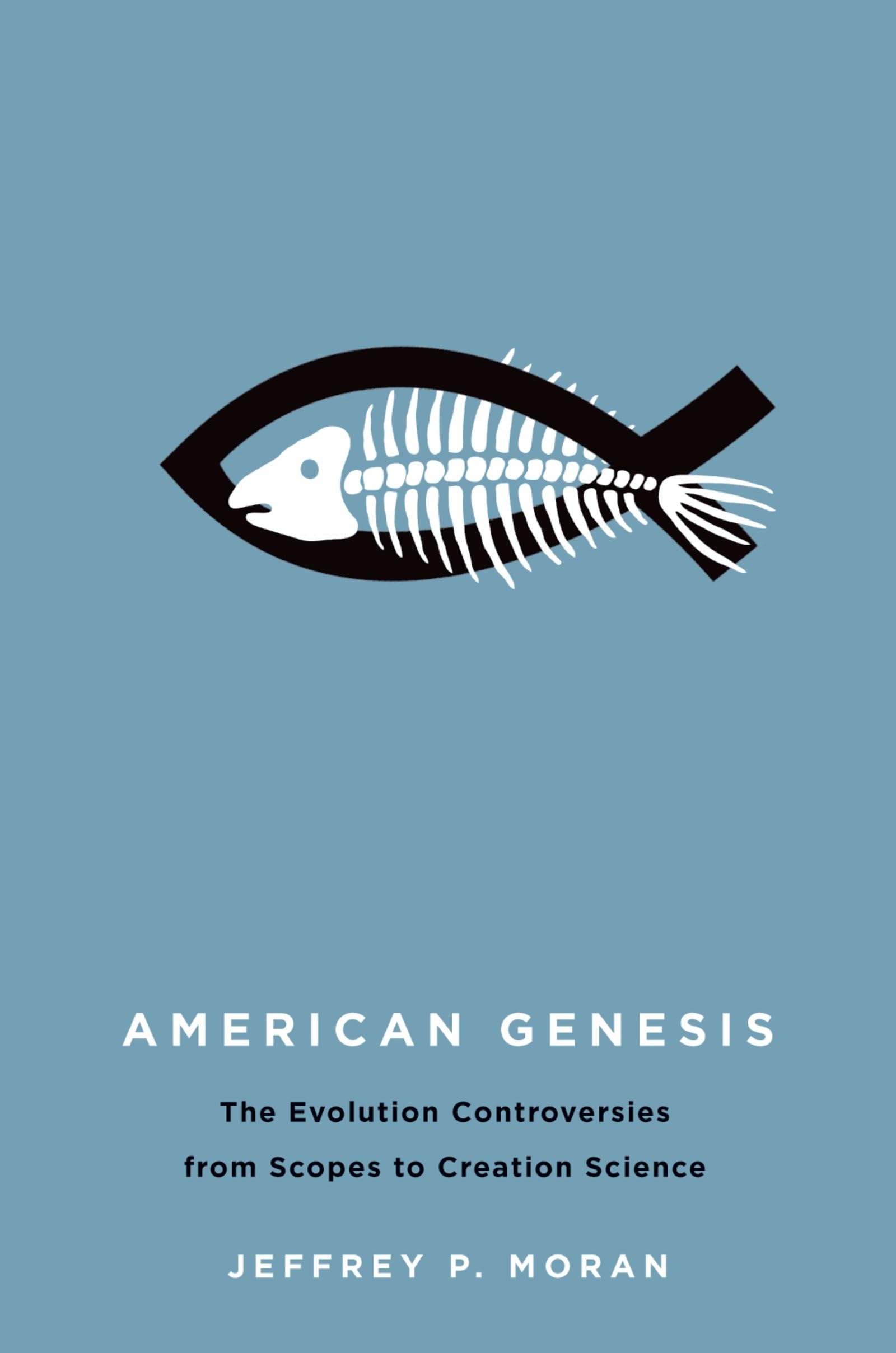 American Genesis: The Evolution Controversies from Scopes to Creation Science