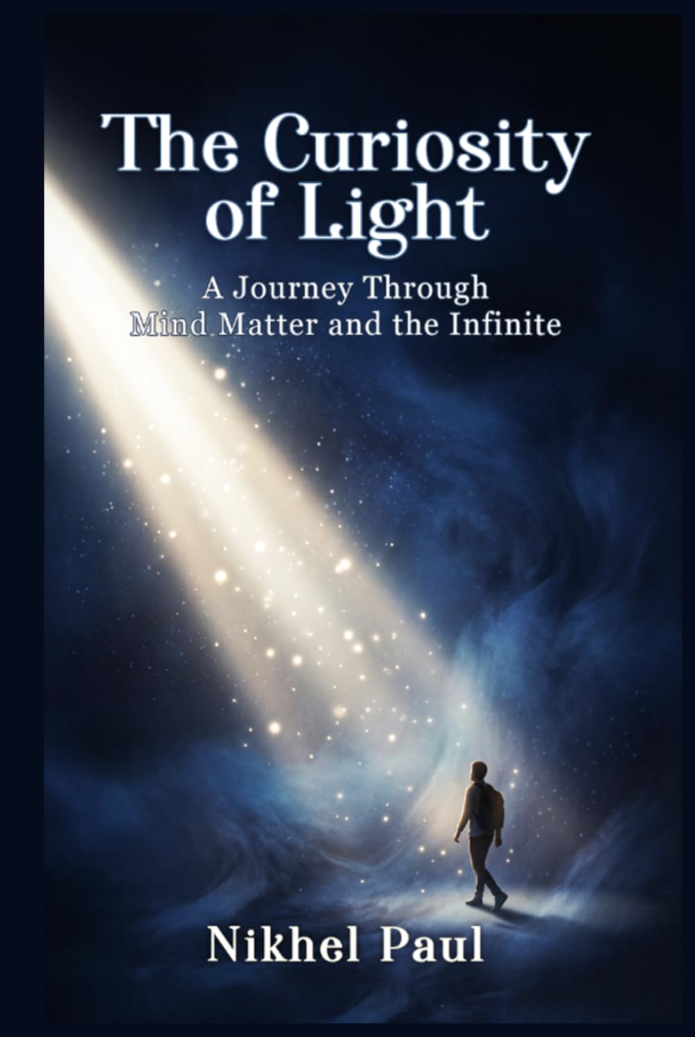 The Curiosity of Light: A journey through mind matters and the infinite