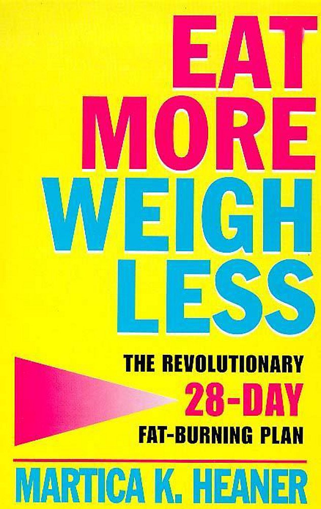 Eat More Weigh Less Revolutionary Fatburning Plan Martica Heaner