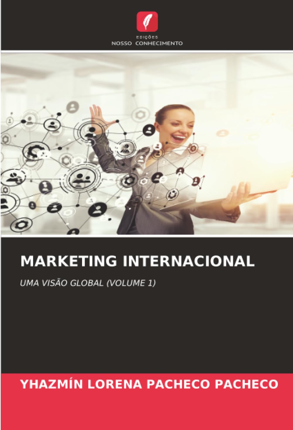 MARKETING INTERNACIONAL: UMA VISÃO GLOBAL (VOLUME 1)
