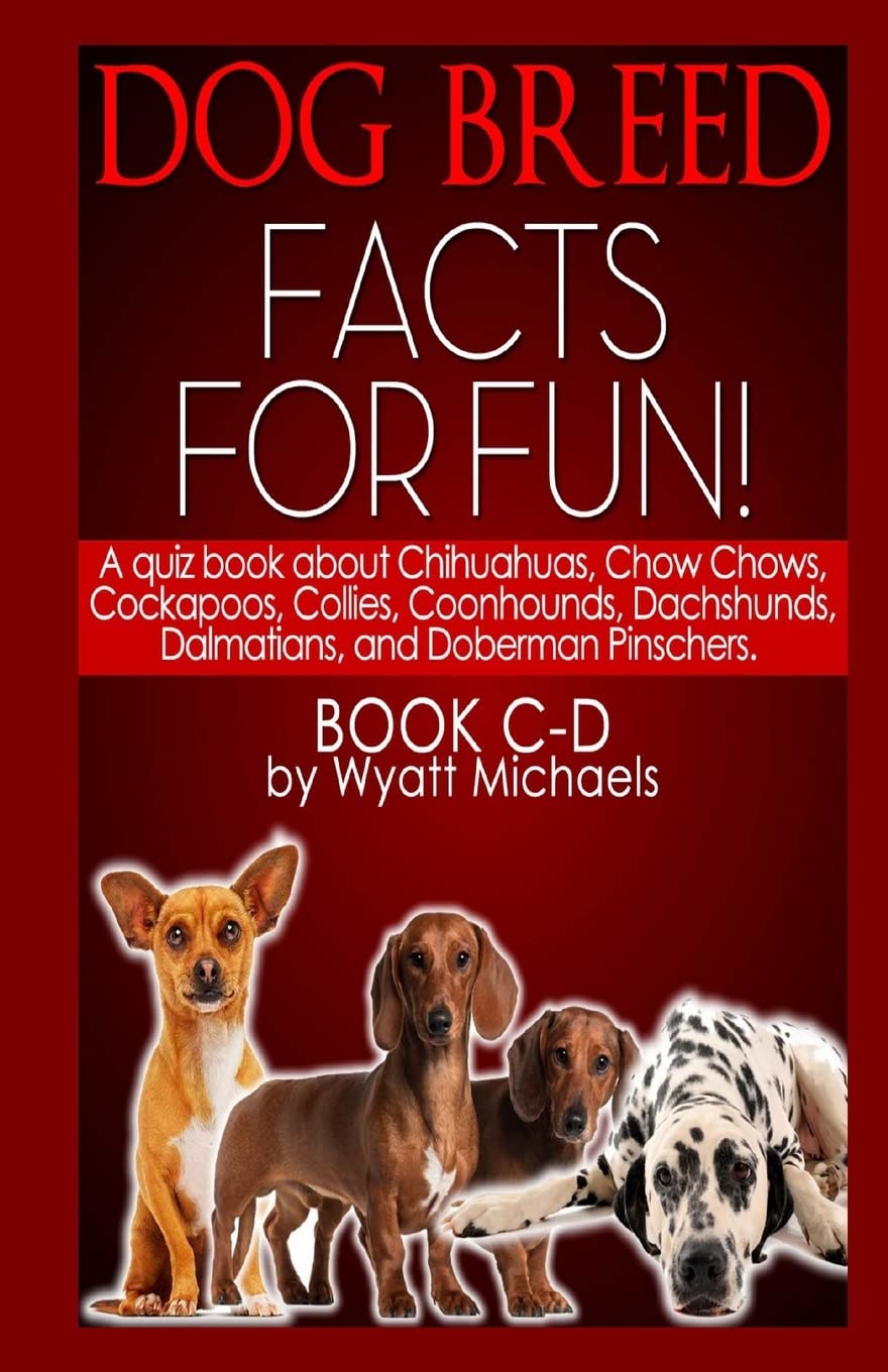 Dog Breed Facts for Fun! Book C-D: Volume 3