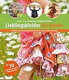  Lieblingskleider für Kinder: Schnitte und Anleitungen für Mädchen- und Jungenkleidung