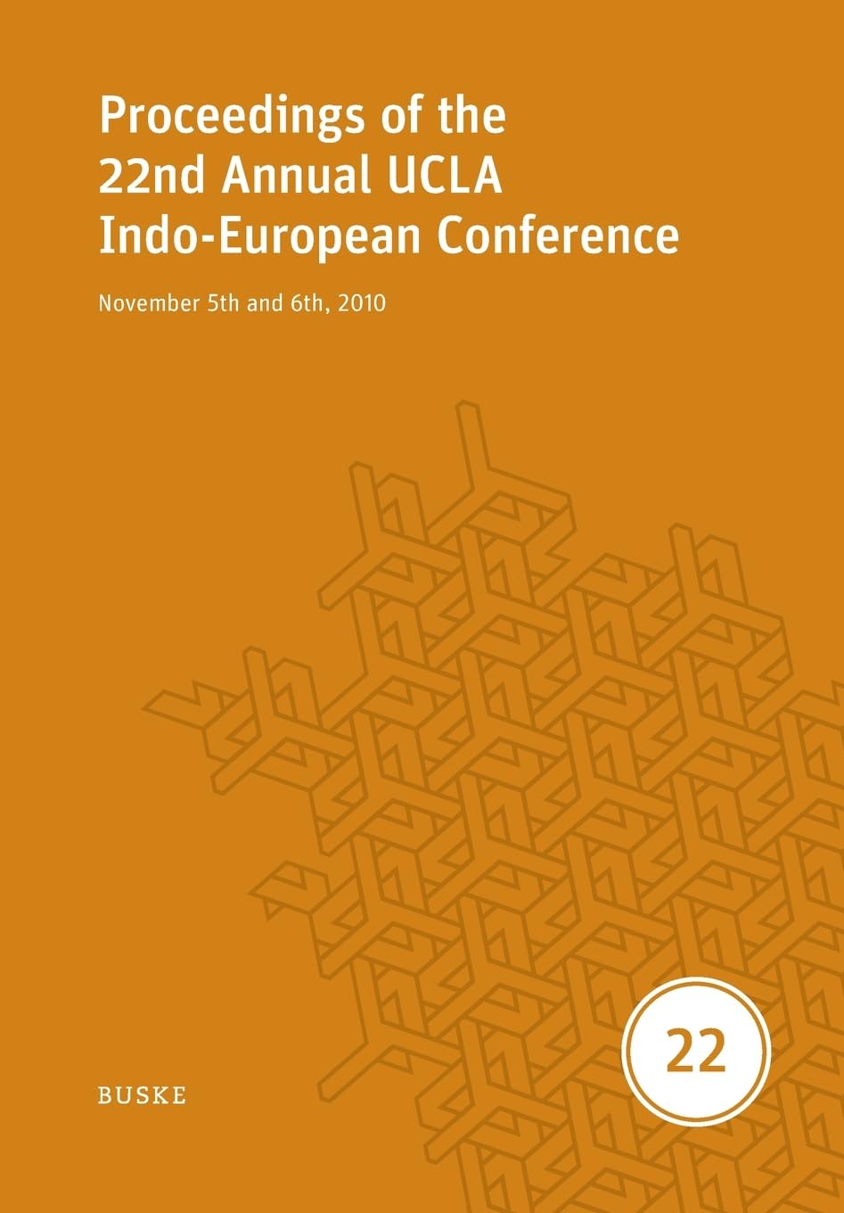 Proceedings of the 22nd Annual UCLA Indo-European Conference: November 5th and 6th, 2010