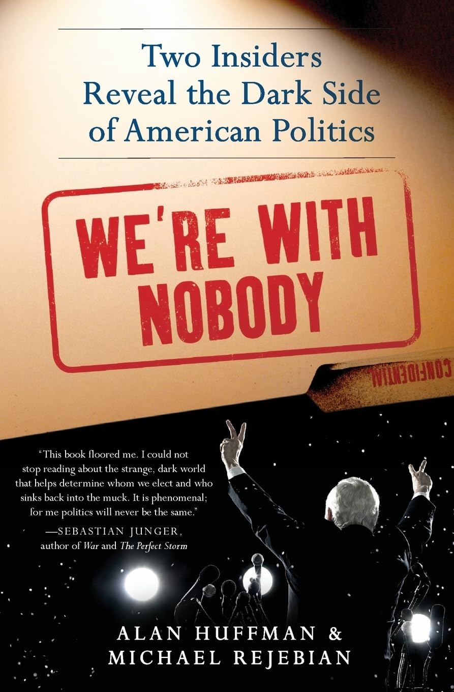 Buy We're with Nobody: Two Insiders Reveal the Dark Side of American Politics — BookShops.in