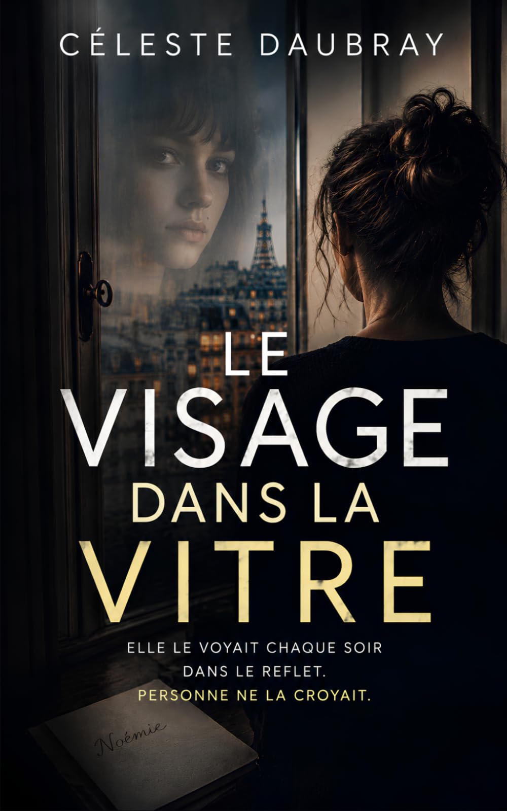Le Visage dans la Vitre: Un thriller psychologique (Ce que personne ne voit)