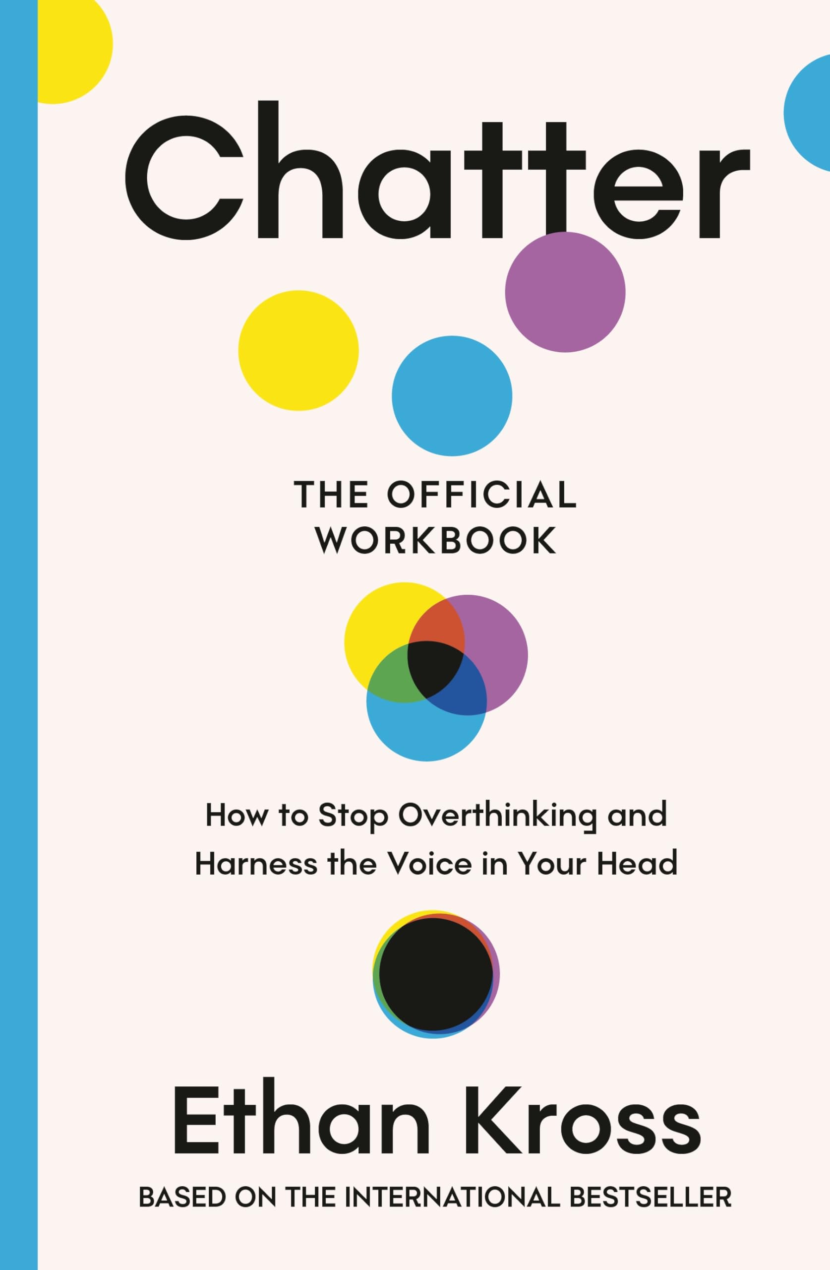 Chatter: The Official Workbook: How to Stop Overthinking and Harness the Voice in Your Head