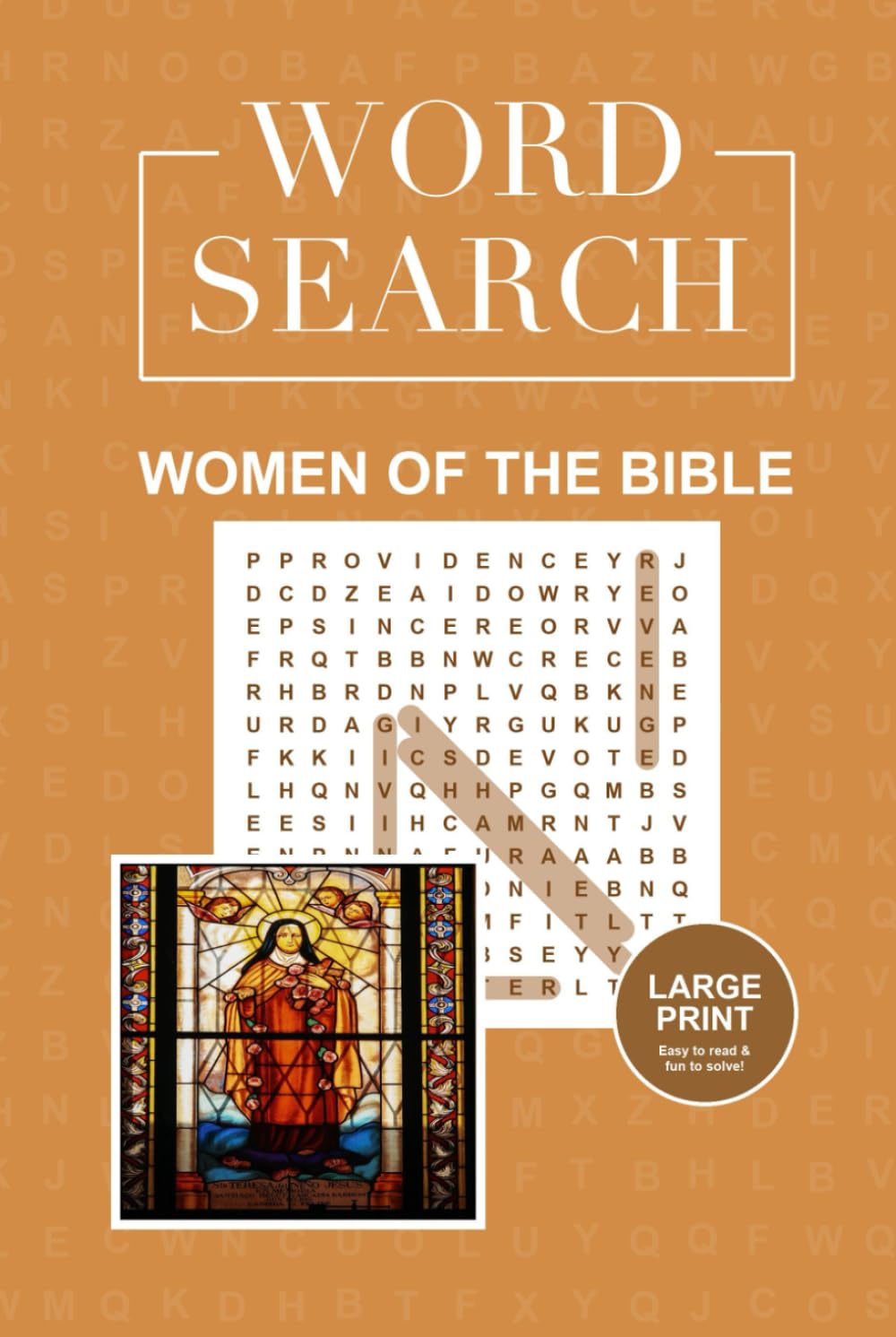 Women of the Bible Word Search: Biblical Heroines and Their Stories in Puzzle Form: 55 Challenging Word Search Puzzles Featuring the Faithful Women of ... (Biblical Characters Word Search Collection)