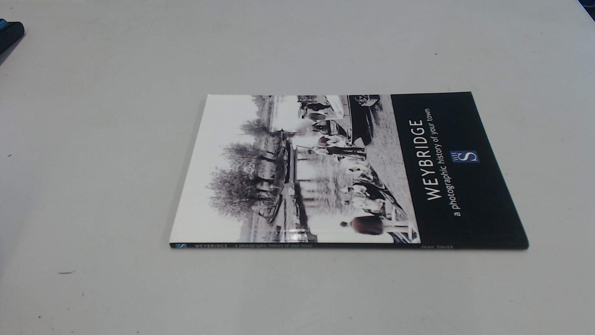 Weybridge: A photographic history of your town