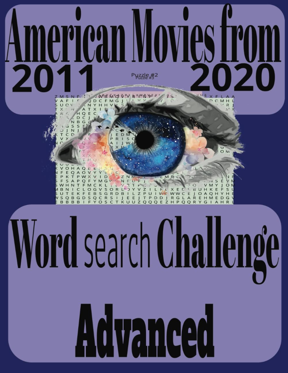 American Movie Titles from 2011- 2020 Word Search Puzzle....Classic and obscure movie titles, hidden away and an "Advanced" Word Search Puzzle.: ... (American Movie Titles Word Search Puzzles)