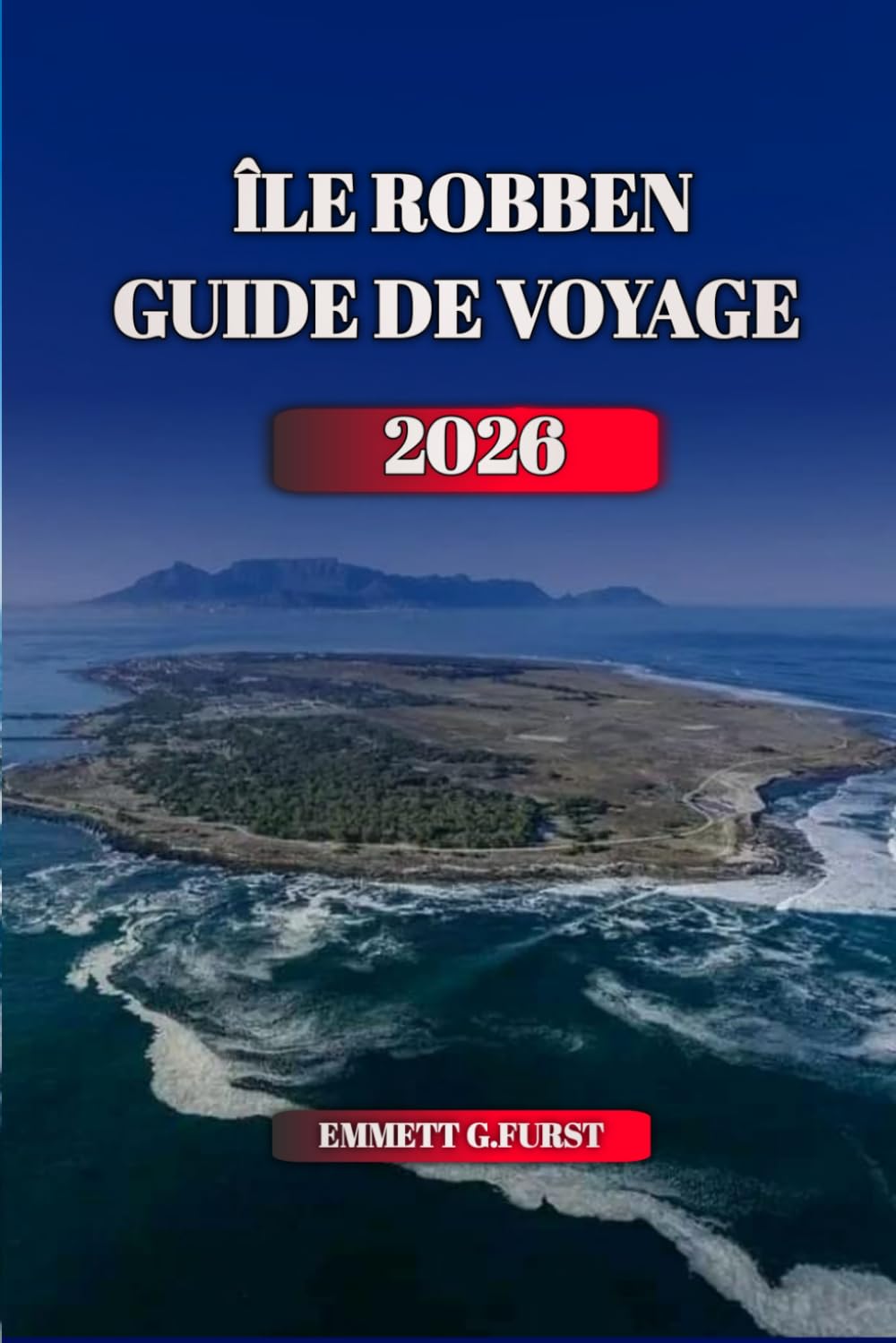 ÎLE ROBBEN GUIDE DE VOYAGE 2026: Accès au ferry du Cap, visites de prisons et planification des visiteurs