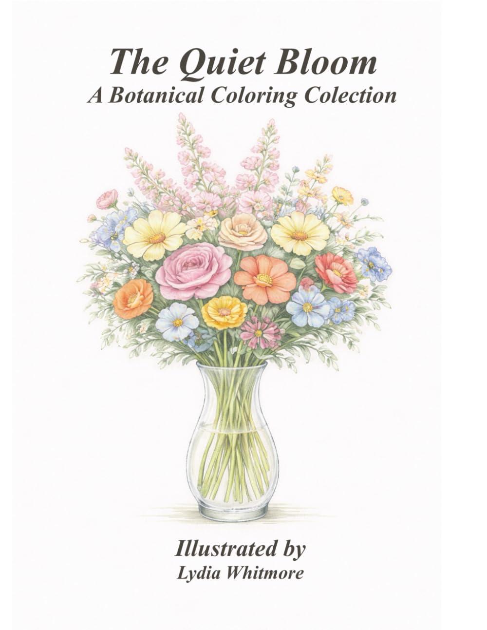 The Quiet Bloom: A Botanical Coloring Collection (The Quiet Garden Series)
