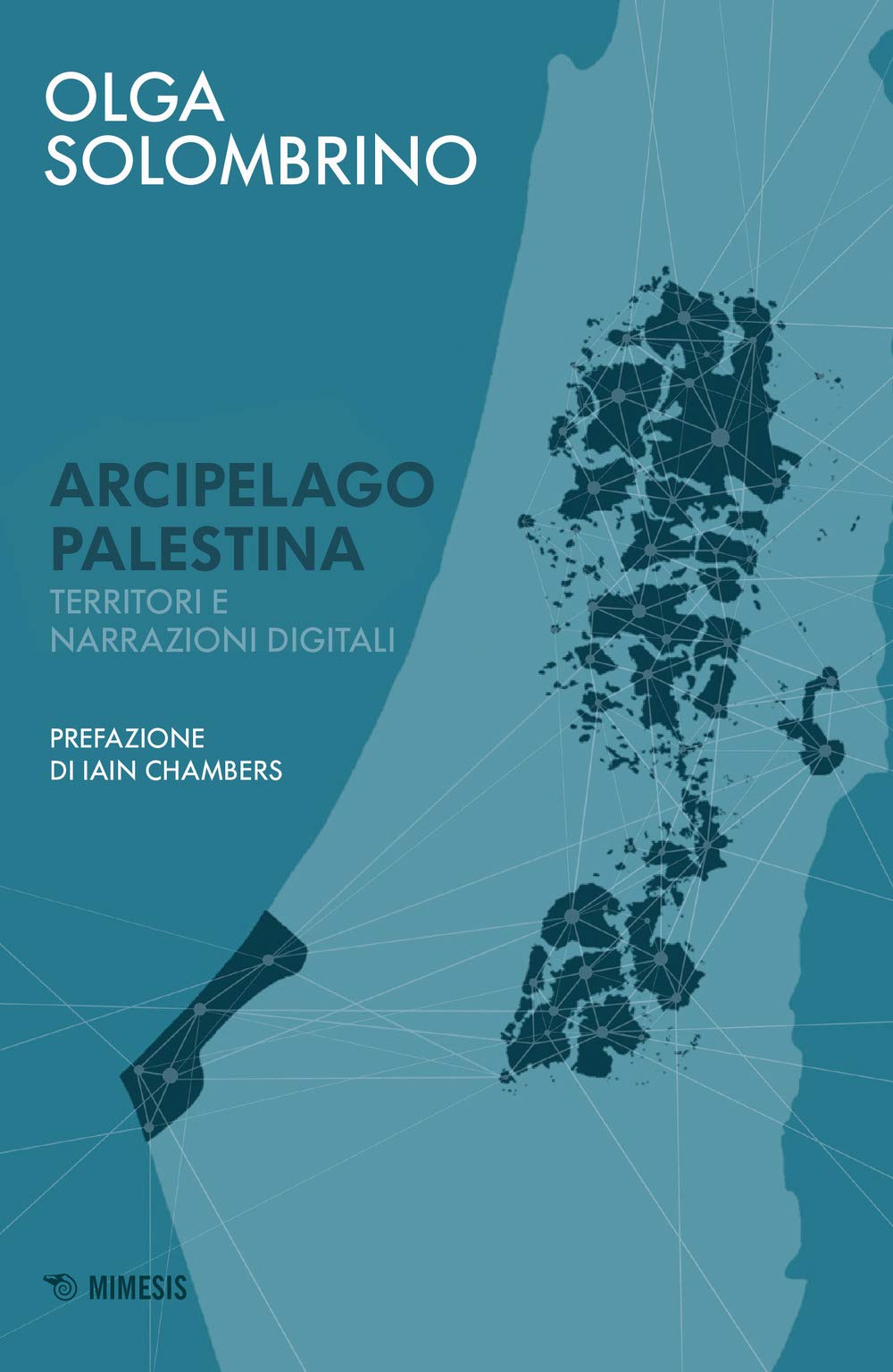 Arcipelago Palestina. Territori E Narrazioni Digitali - 4