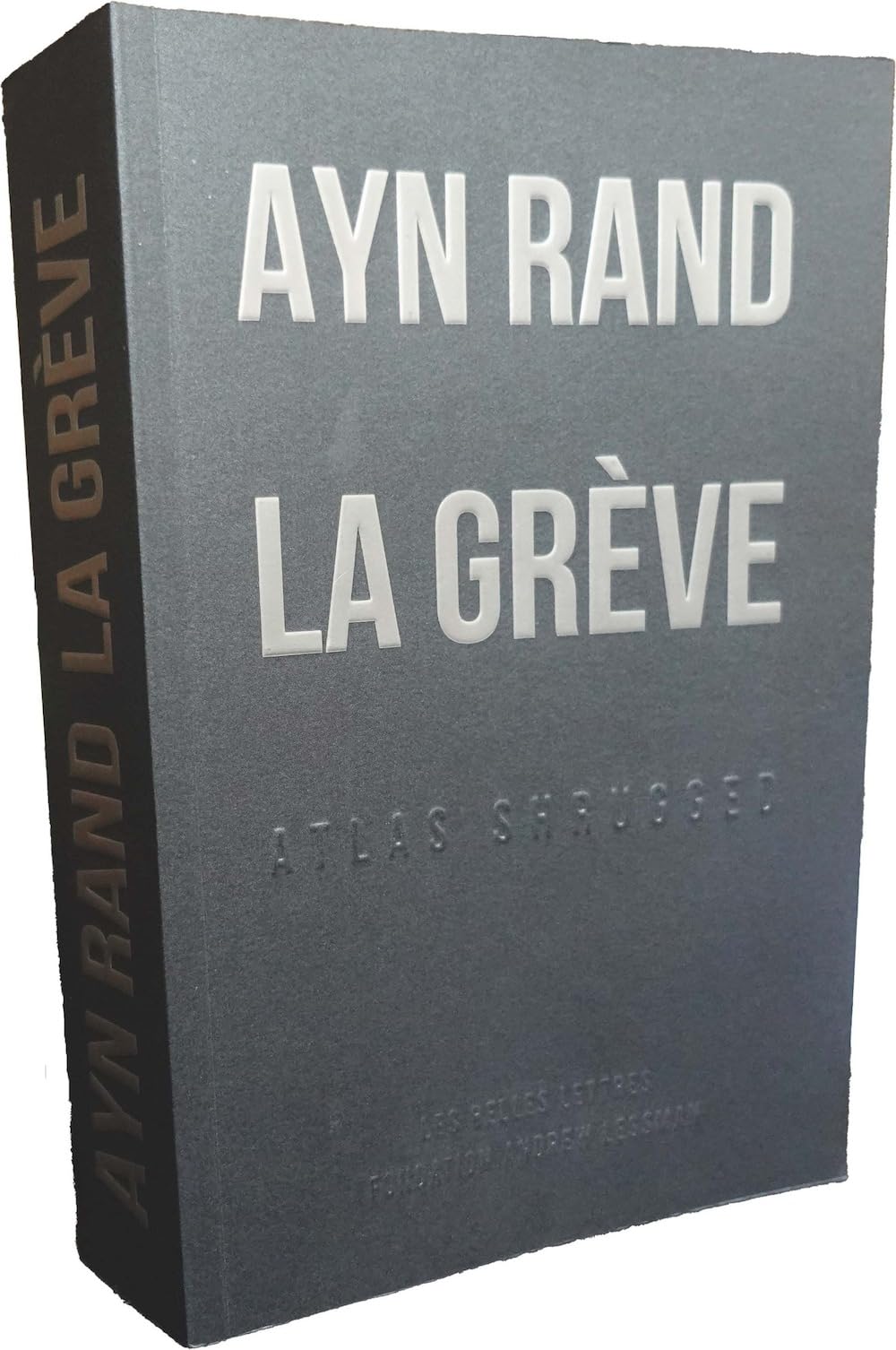 La Greve / Atlas Shrugged: Atlas Shrugged [format poche] (Romans, Essais, Poesie, Documents)