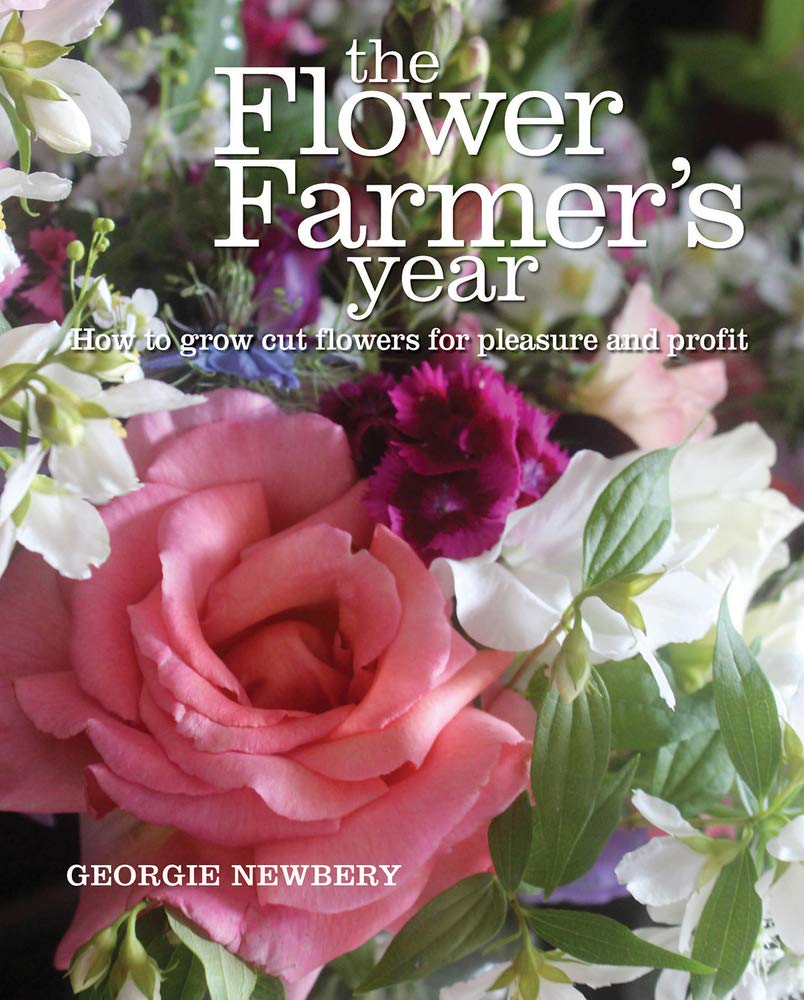 Green Books The Flower Farmer's Year: How to Grow Cut Flowers for Pleasure and Profit