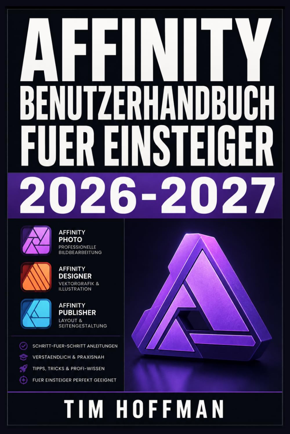 Affinity Benutzerhandbuch fuer Einsteiger 2026-2027: Designer, Photo und Publisher meistern