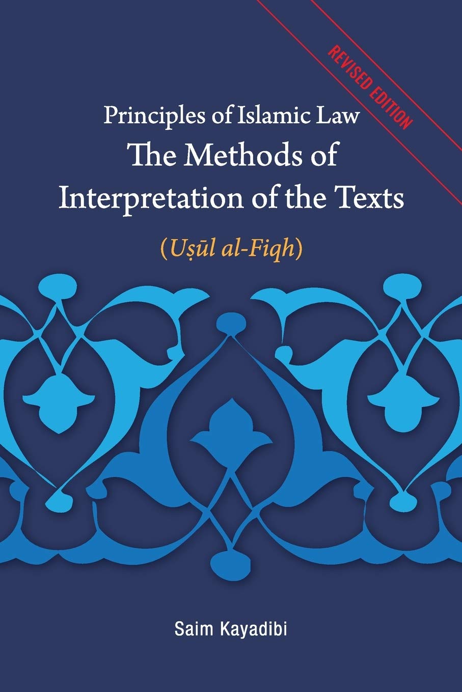 Principles of Islamic Law—The Methods of Interpretation of the Texts: Usul al-Fiqh