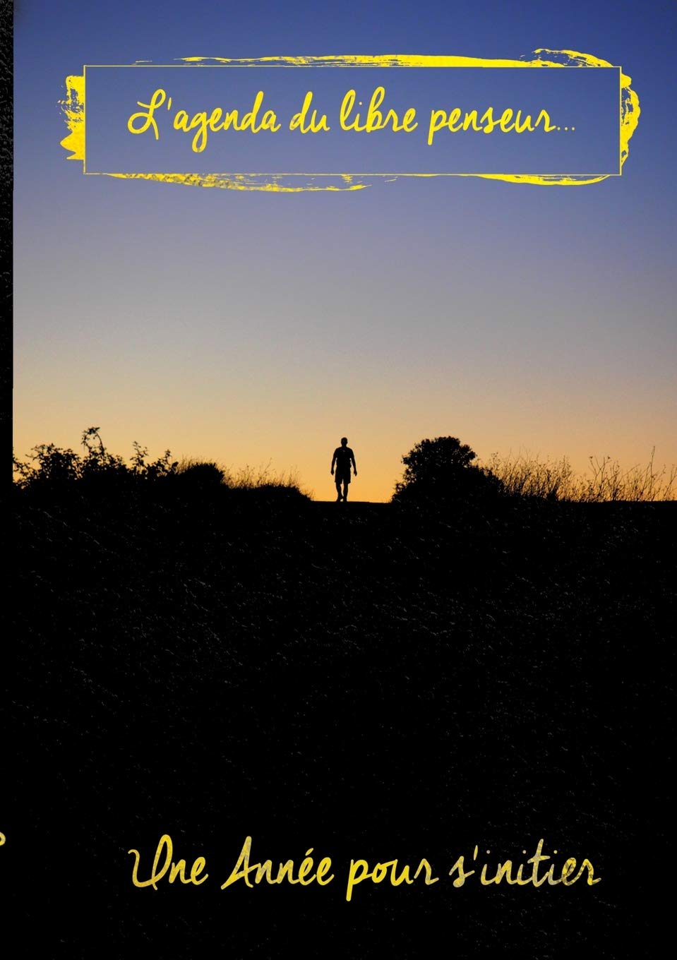L'agenda du libre penseur: Une année pour s'initier